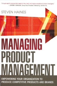 Managing Product Management by Steven Haines founder of Sequent Learning Networks